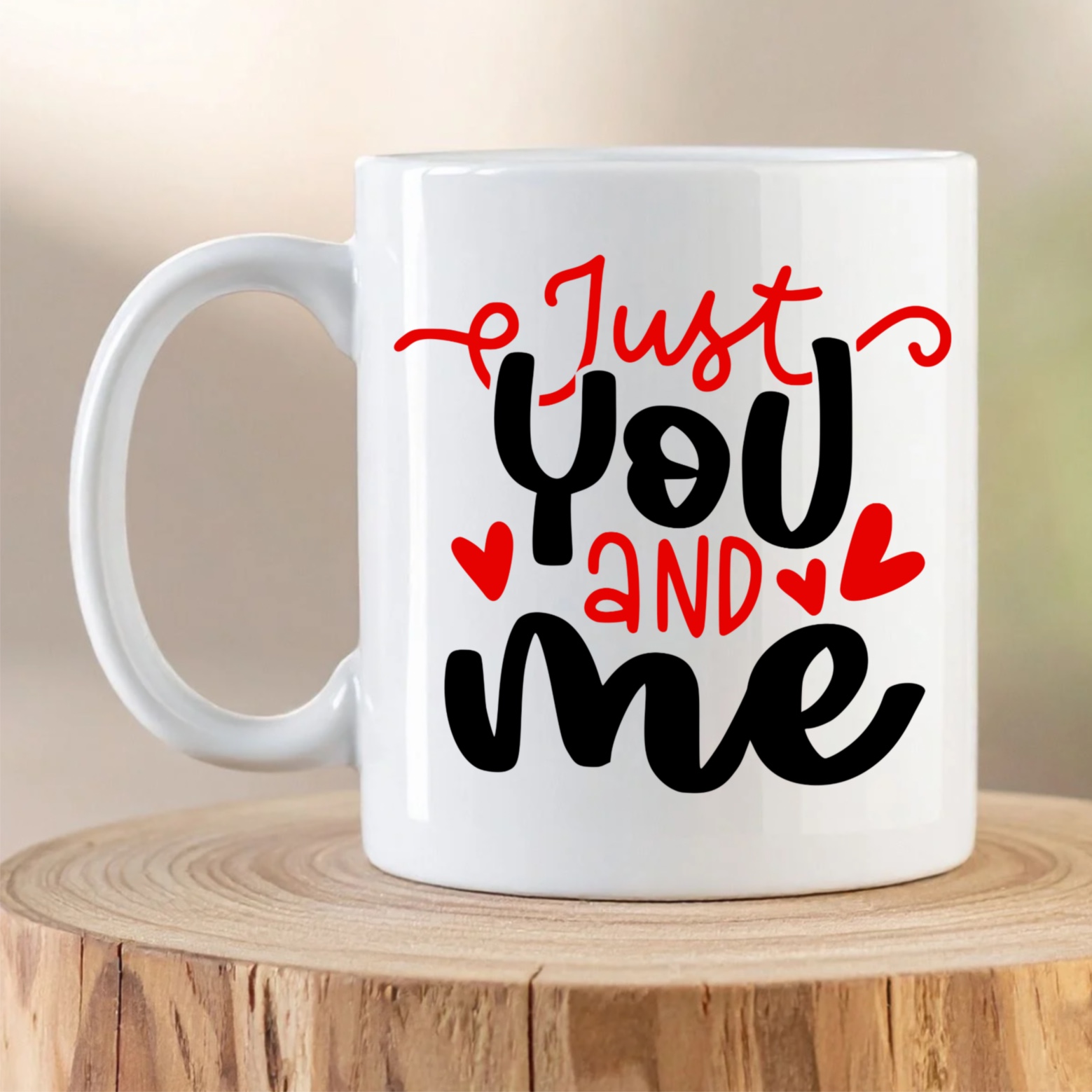 “Just You and Me” “Just You and Me” Mug