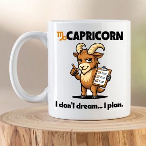 Capricorn Zodiac Mug – “I Don’t Dream… I Plan”