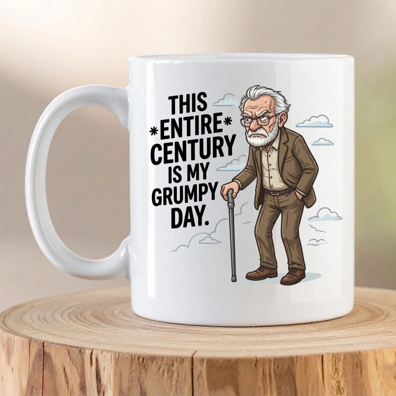 Funny “This Entire Century Is My Grumpy Day” Mug