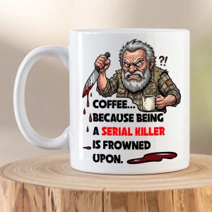 Coffee Because Being a Serial Killer Mug, printed mugs south africa