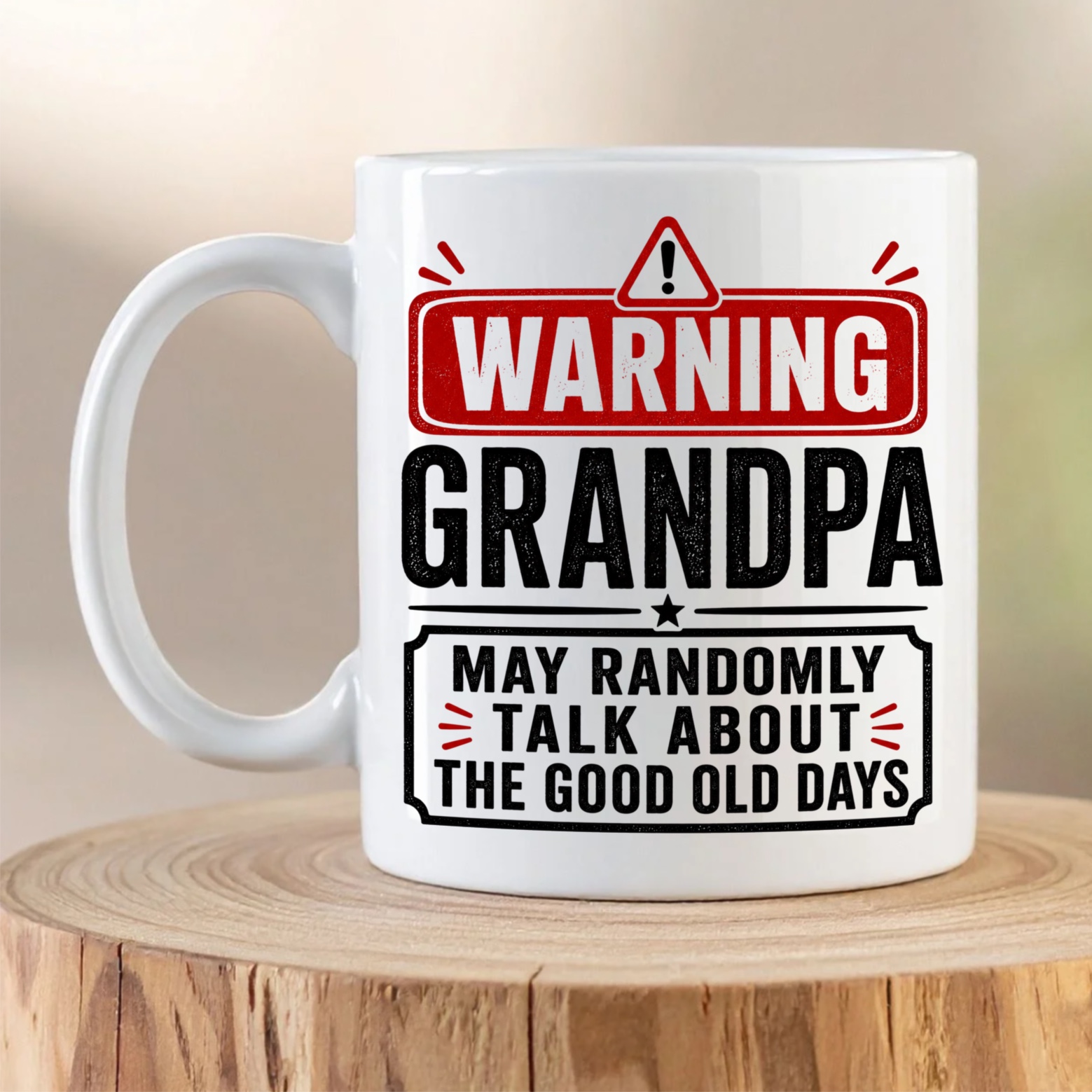 Warning Grandpa May Randomly Talk About The Good Old Days ceramic coffee mug with bold vintage warning sign design.