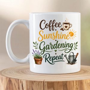 Coffee Sunshine Gardening Repeat gardening mug with coffee cup and watering can