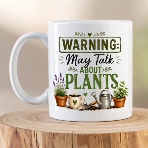 Warning May Talk About Plants gardening mug with botanical artwork